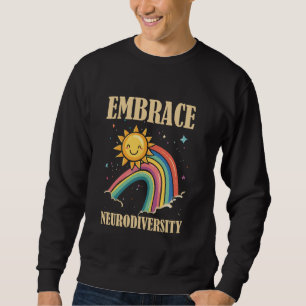 Embrace Neurodiversity Autism Rainbow Sped Teacher Sweatshirt
