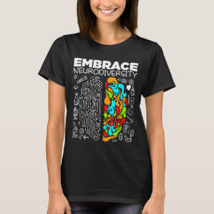 Embrace neurodiversity brain autism awareness adhd T-Shirt
