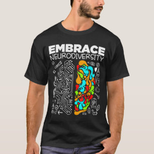 Embrace neurodiversity brain autism awareness adhd T-Shirt
