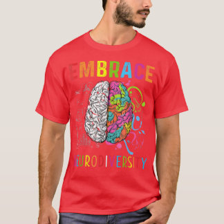 Embrace Neurodiversity  Brain Embrace ADHD Autism  T-Shirt