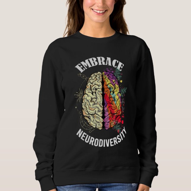 Embrace Neurodiversity Brain Neurological Conditio Sweatshirt (Front)