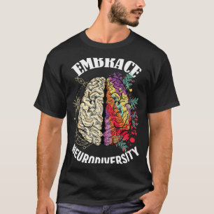 Embrace Neurodiversity Brain Neurological Conditio T-Shirt