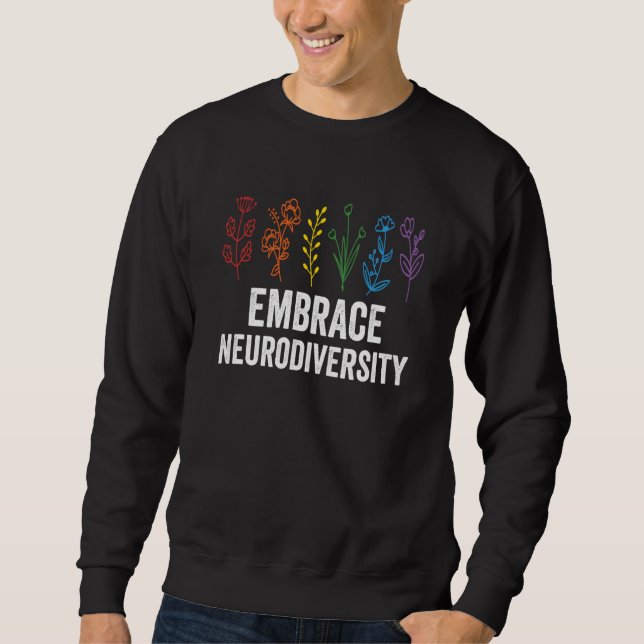 Embrace Neurodiversity flower Autism Awareness Mom Sweatshirt (Front)