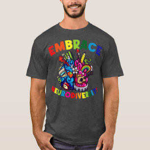 Embrace Neurodiversity Funny ADHD Gift T-Shirt
