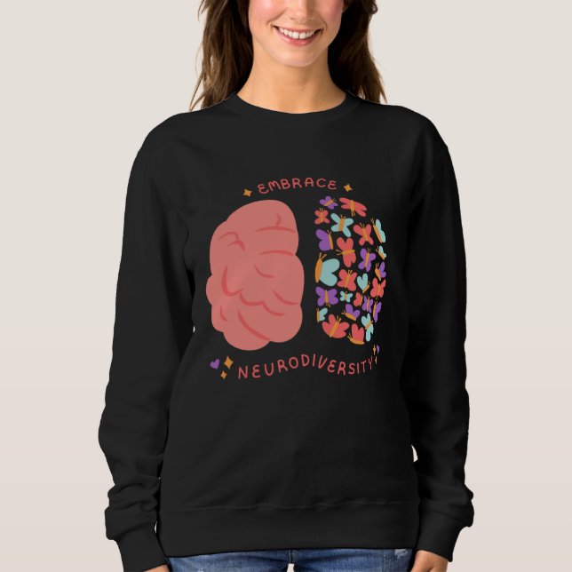 Embrace Neurodiversity Mental Health Aspergers Aut Sweatshirt (Front)