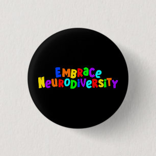 Embrace Neurodiversity   Neurodivergent Awareness 3 Cm Round Badge