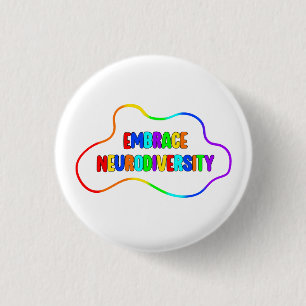 Embrace Neurodiversity   Neurodivergent Awareness 3 Cm Round Badge