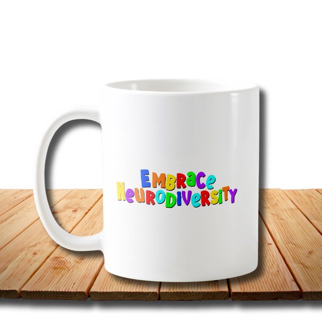 Embrace Neurodiversity | Neurodivergent Awareness Coffee Mug (Creator Uploaded)