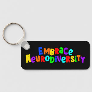 Embrace Neurodiversity   Neurodivergent Awareness Key Ring