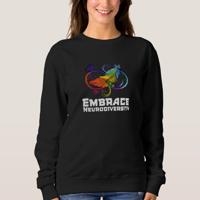 Embrace Neurodiversity Sweatshirt (Front)