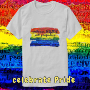 Embrace PRIDE not Prejudice Rainbow Art T-Shirt