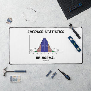 Embrace Statistics Be Normal Bell Curve Advice Desk Mat