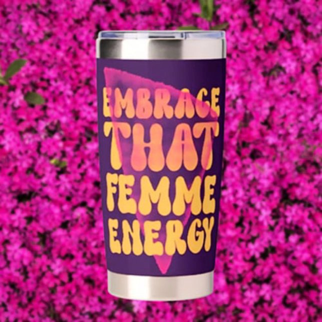 Embrace That Femme Energy Thermal Tumbler (Creator Uploaded)