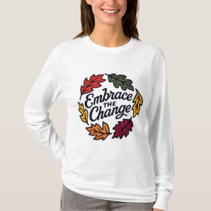 Embrace the Change Fall Leaves T-Shirt