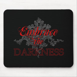 Embrace the Darkness Mouse Pad
