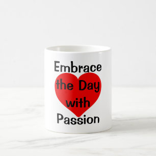 Embrace the Day with Passion Coffee Mug