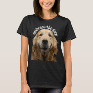 Embrace the Derp Derpy Dog Derpy Golden Retriever  T-Shirt