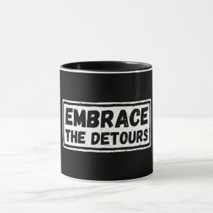 Embrace The Detours Inspirational Quote Mug