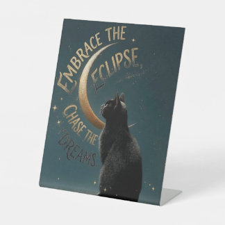 "Embrace the Eclipse" Celestial Cat Illustration Pedestal Sign