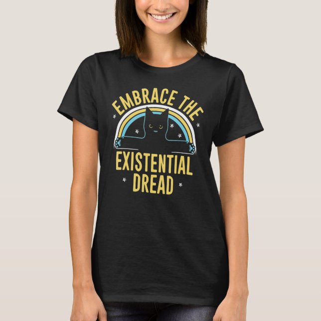 Embrace The Existential Dread  Cat Rainbow T-Shirt (Front)