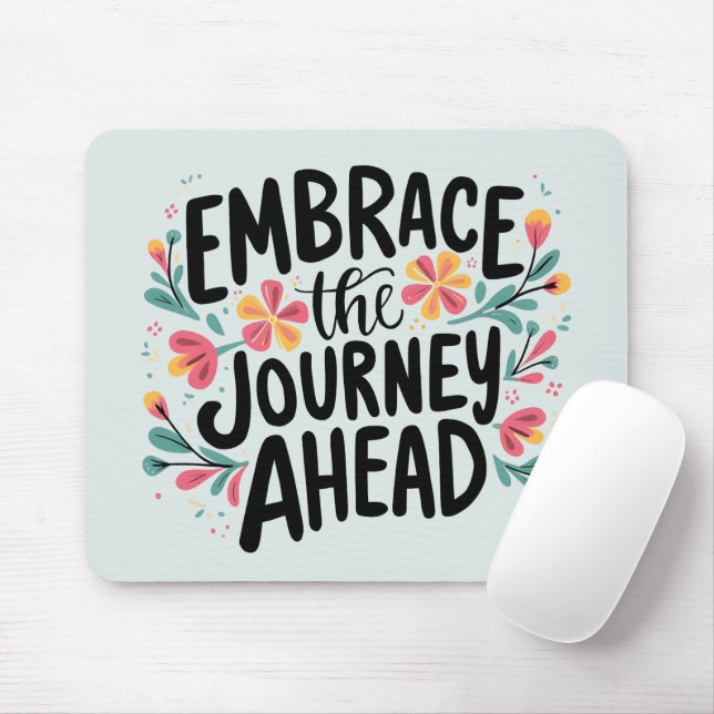 Embrace the Journey Ahead Boho Floral Typography Mouse Pad (With Mouse)