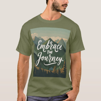 Embrace the Journey T-Shirt