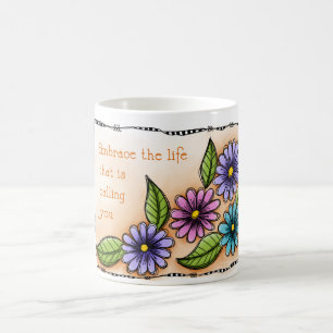 Embrace The Life Coffee Mug