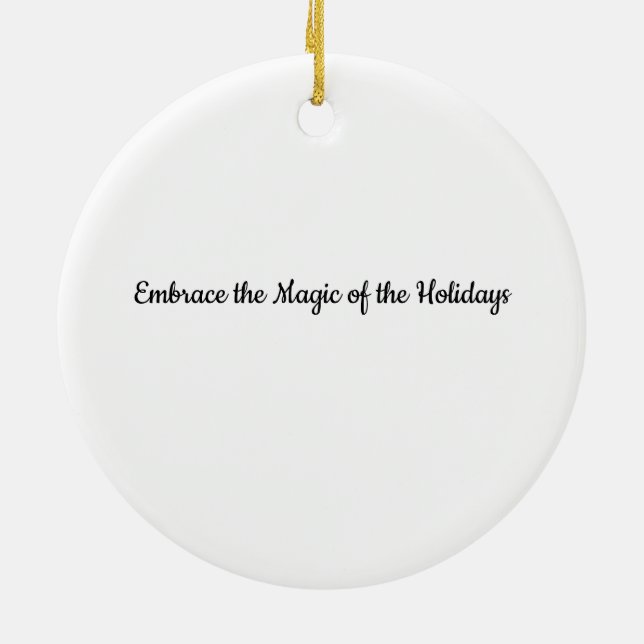 Embrace the Magic Ceramic Ornament (Back)