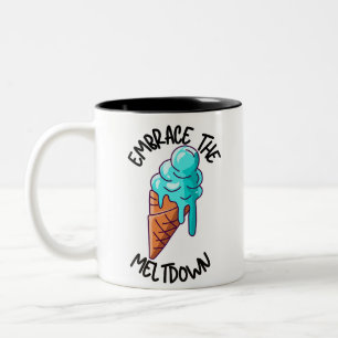 Embrace The Meltdown Two-Tone Coffee Mug