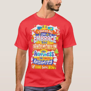 Embrace the Pandemonium T-Shirt