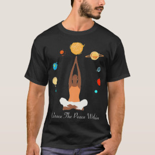 Embrace The Peace Within  Earth Meditation Love Yo T-Shirt