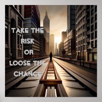 Embrace the Risk or regret the missed chance quote Poster