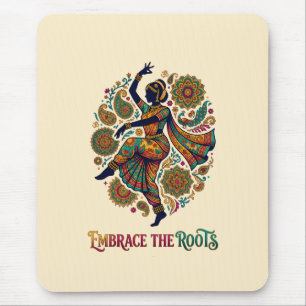 Embrace the Roots Dance Mouse Pad