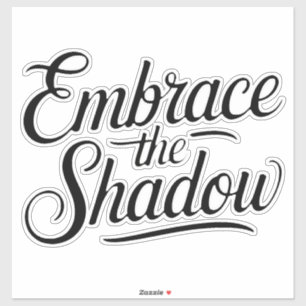 embrace the shadow