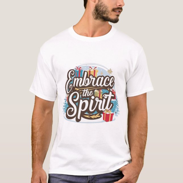 Embrace  The Spirit  T-Shirt (Front)