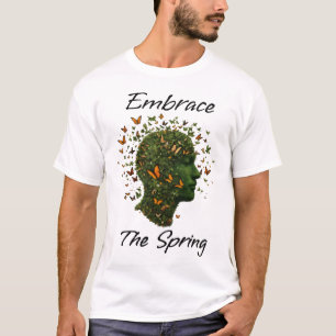 Embrace the Spring T-Shirt