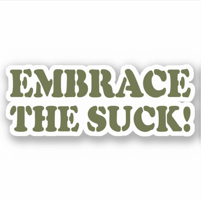 EMBRACE THE SUCK! (Front)