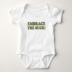 EMBRACE THE SUCK! BABY BODYSUIT