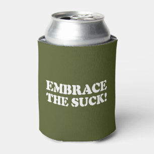EMBRACE THE SUCK! CAN COOLER