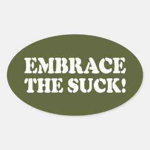 EMBRACE THE SUCK! OVAL STICKER