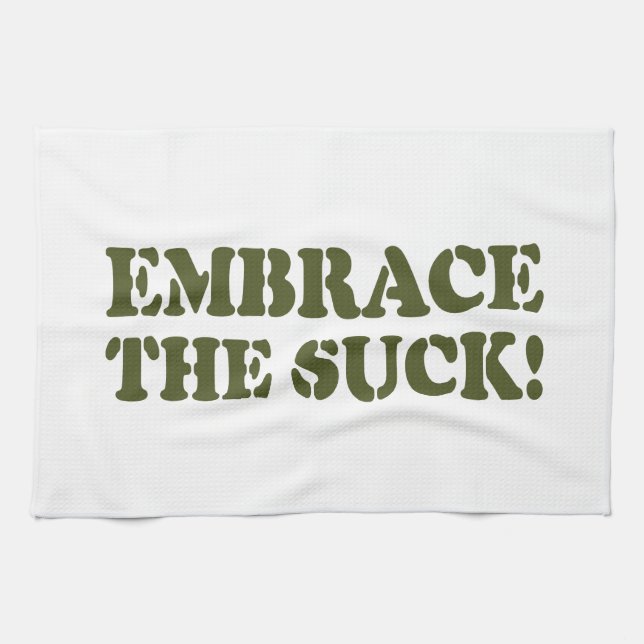 EMBRACE THE SUCK! TEA TOWEL (Horizontal)