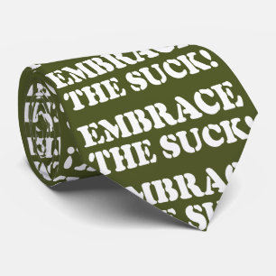EMBRACE THE SUCK! TIE