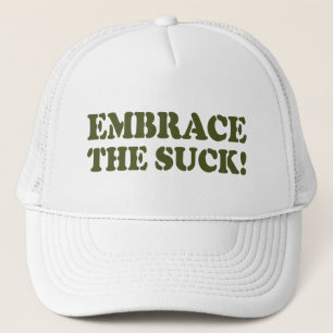 EMBRACE THE SUCK! TRUCKER HAT