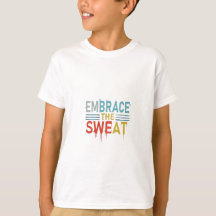 Embrace the Sweat