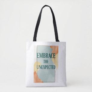 Embrace The Unexpected option 2 Tote Bag