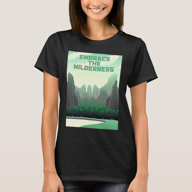 Embrace The Wilderness Futuristic Fun  Nature T-Shirt (Front)