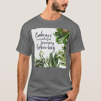 Embrace the Wonderful Journey of Growing Houseplan T-Shirt
