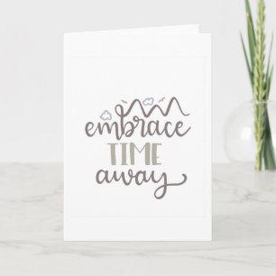 Embrace time away card