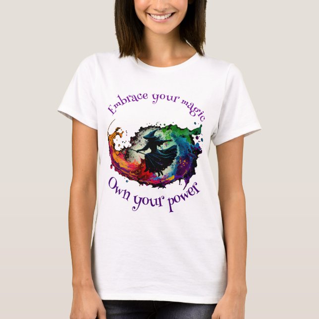 Embrace your magic, own your power T-shirt (Front)