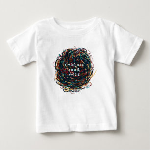 Embrace your Mess Baby T-Shirt